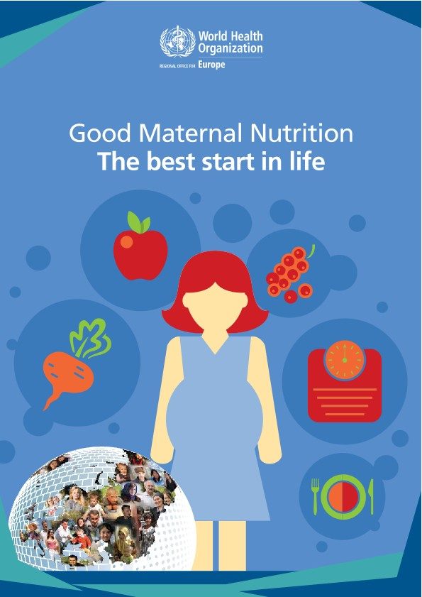 Good Maternal Nutrition The best start in life